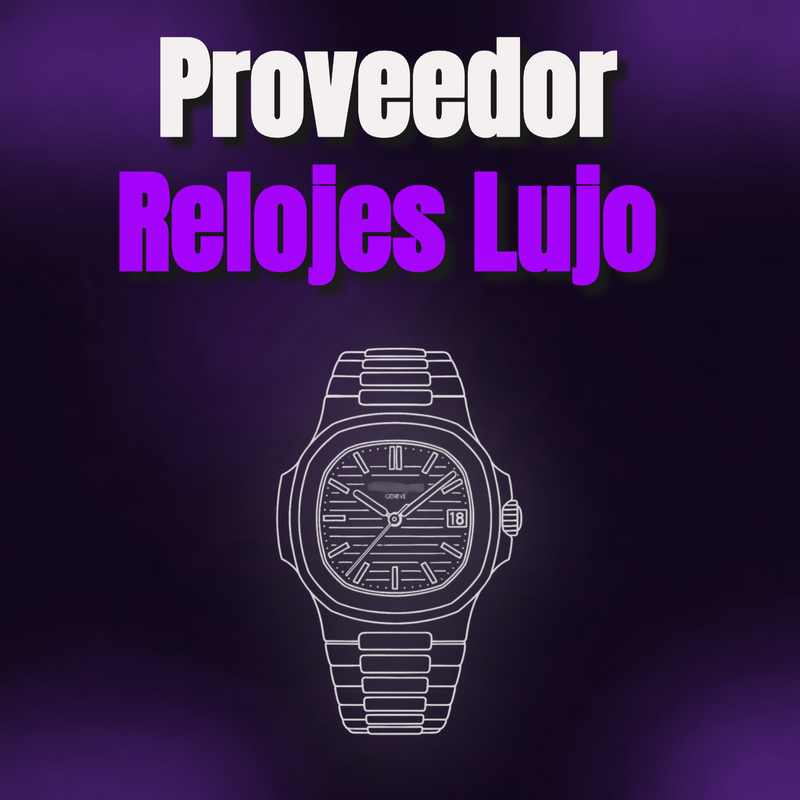 PROVEEDOR RELOJES LUJOSOS